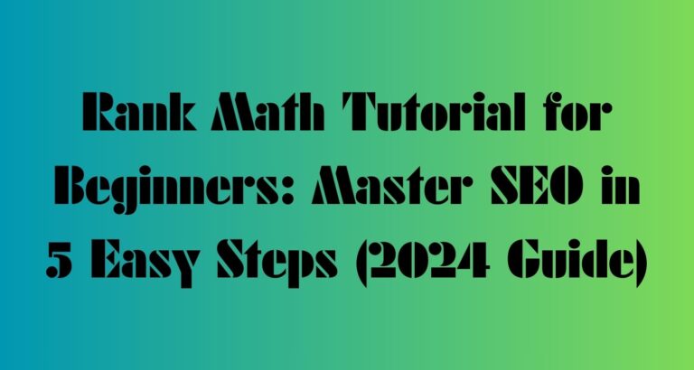 Rank Math Tutorial for Beginners: Master SEO in 5 Easy Steps (2024 Guide)