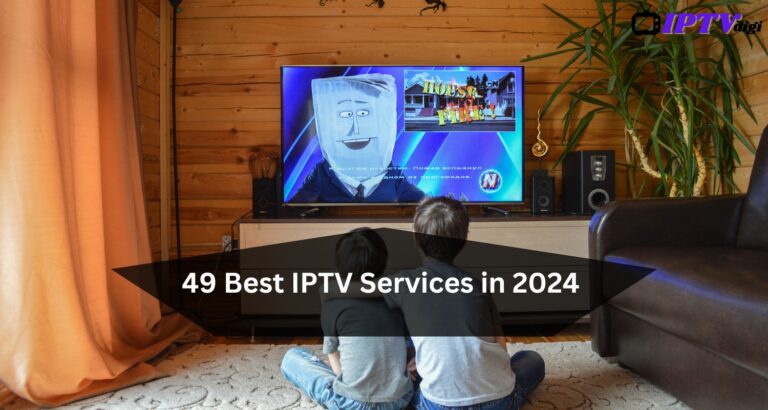 49 Best IPTV Services in 2024 (FireStick, Android TV, and all Devices)