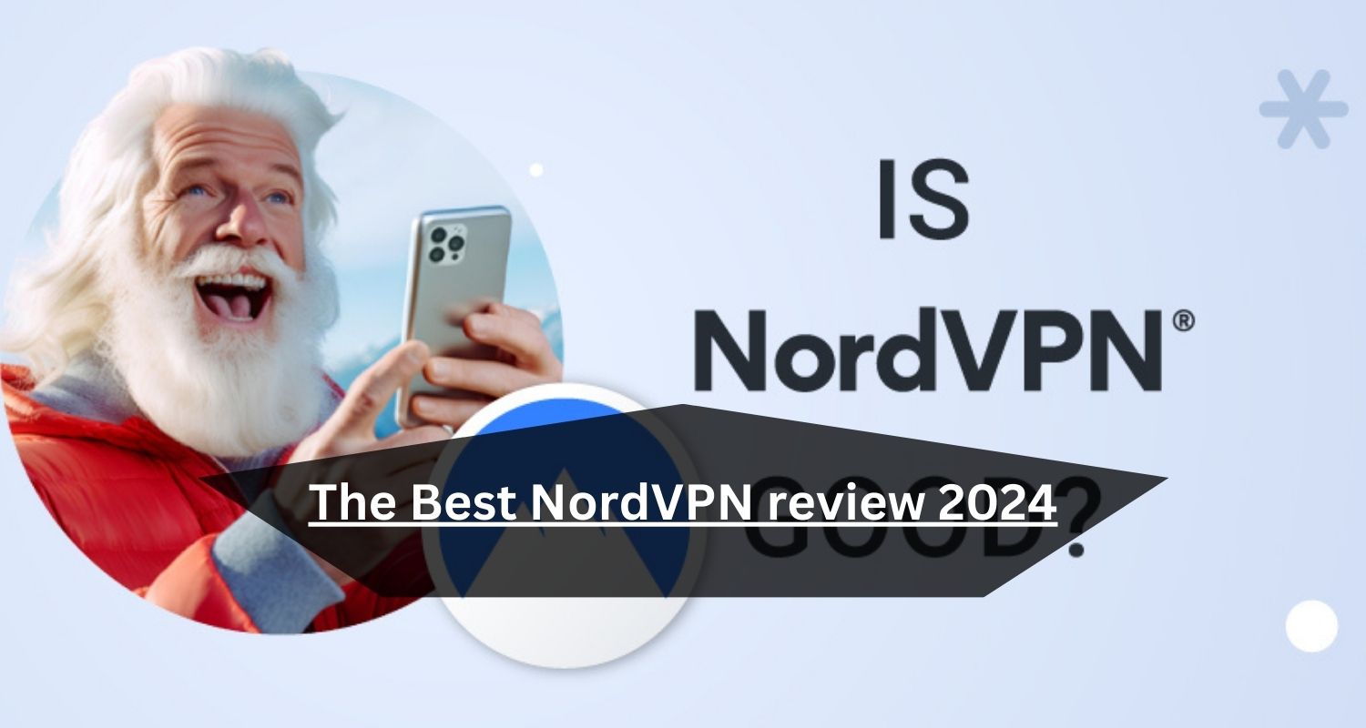 The Best NordVPN review 2024