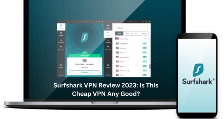 Surfshark VPN Review 2024: Is This Cheap VPN Any Good?