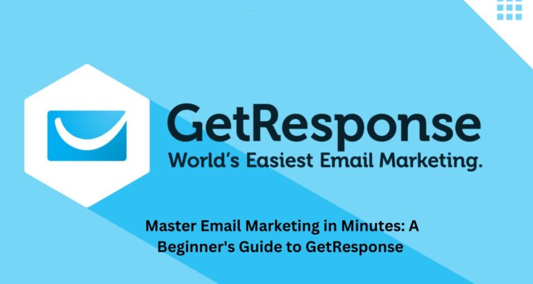 Master Email Marketing in Minutes: A Beginner’s Guide to GetResponse 