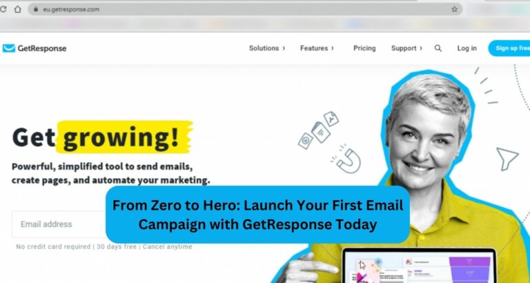 From Zero to Hero: Launch Your First Email Campaign with GetResponse Today