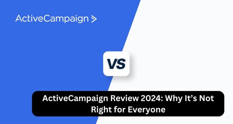 ActiveCampaign Review 2024: Why It’s Not Right for Everyone