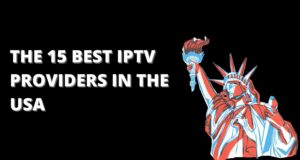 Best IPTV Providers In The USA