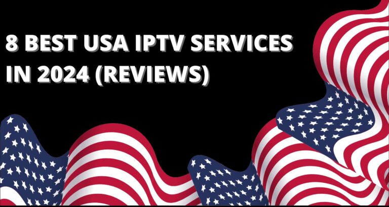 8 Best USA IPTV Services in 2024 (Reviews)