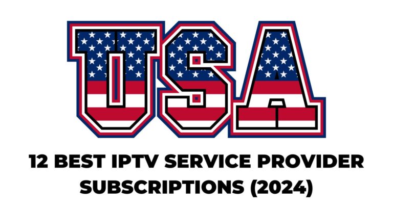 12 Best IPTV Service Provider Subscriptions (2024)